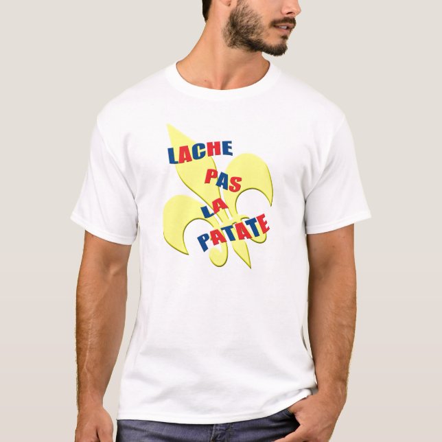 Cajun "Lache pas la patate" T-Shirt (Front)