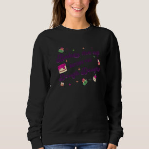 Cake Baking Baker For A Dessert     1 Sweatshirt