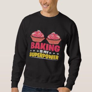 Cake Baking Cupcake Bakers Pastry Chefs Sweatshirt