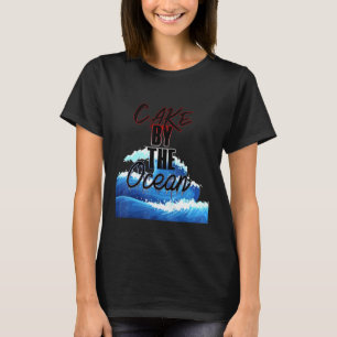 Cake By The Ocean Adult 1 T-Shirt