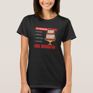 Cake Constructing I Confectioner Cake Confectioner T-Shirt