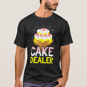 Cake Dealer Baker Confectioner Pie T-Shirt