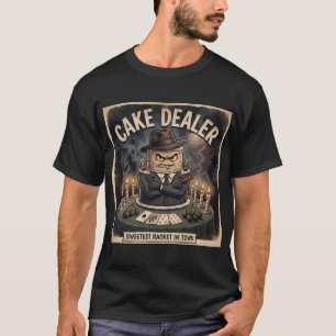 "CAKE DEALER" Mobster Cake Design T-Shirt