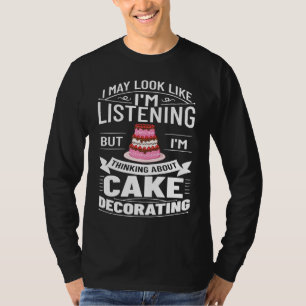 Cake Decorating Baker Ideas Beginner T-Shirt
