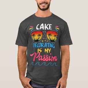 Cake Decorating Passion Baking Funny Humour  T-Shirt