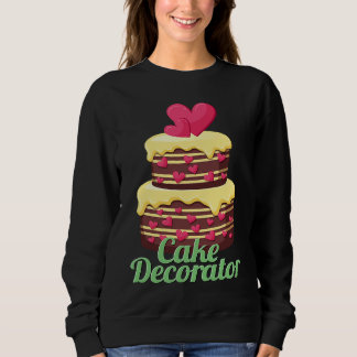 Cake Decorator Baker Baking Cake Sweatshirt