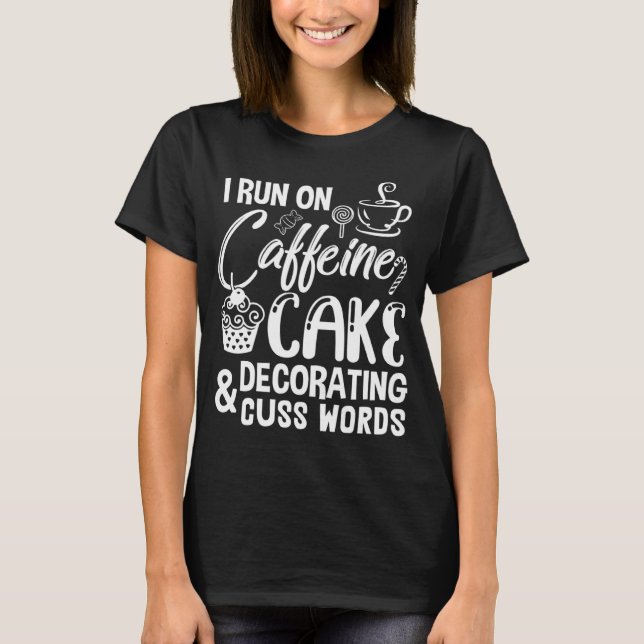 Cake Decorator  Cake Decorator T-Shirt (Front)