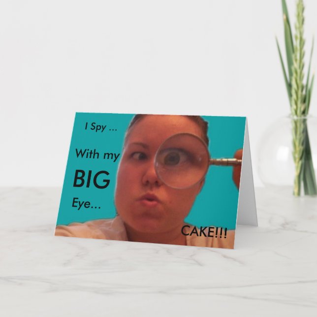 cake, I Spy ..., CAKE!!!, With my , BIG , Eye... Card (Front)
