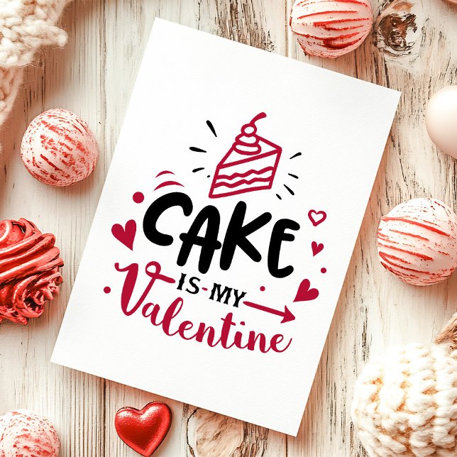 Cake is My Valentine Anti Valentine's Day Holiday Card (Creator Uploaded)