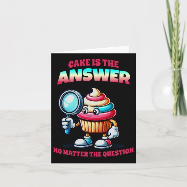 Cake Is The Answer No The Question Sticker  Card (Front)