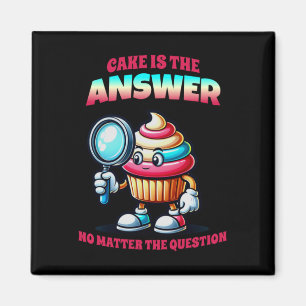Cake Is The Answer No The Question Sticker  Magnet