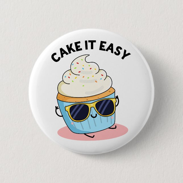 Cake It Easy Funny Cupcake Pun  6 Cm Round Badge (Front)