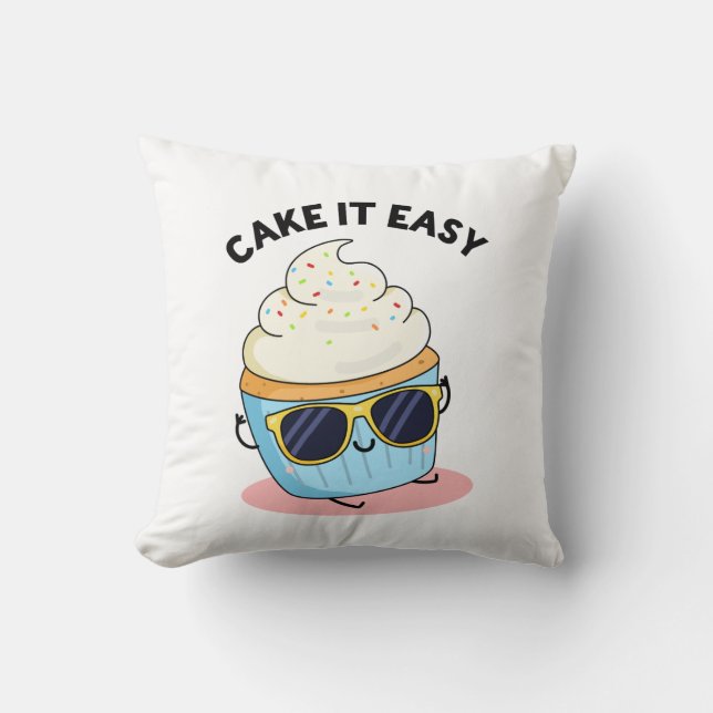 Cake It Easy Funny Cupcake Pun  Cushion (Front)