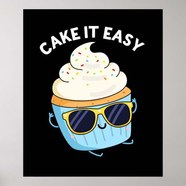 Cake It Easy Funny Cupcake Pun (Dark BG) Poster (Front)