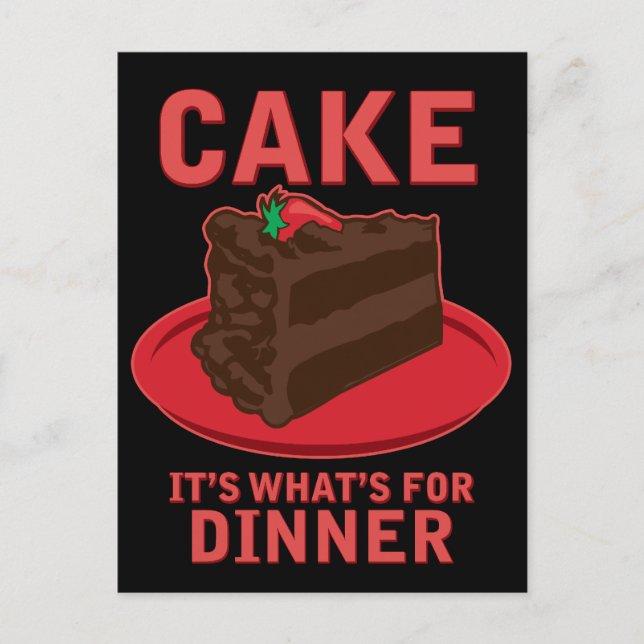 Cake, It's What's For DInner Postcard (Front)
