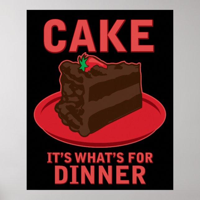 Cake, It's What's For DInner Poster (Front)