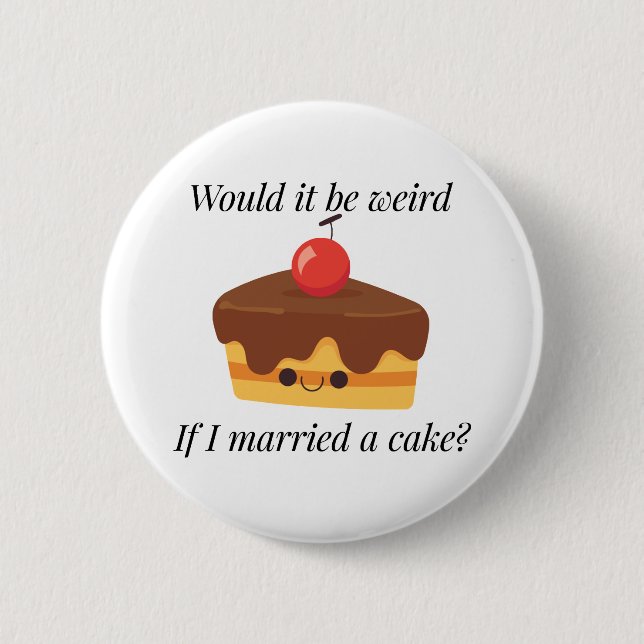 Cake Lover's Dream 6 Cm Round Badge (Front)