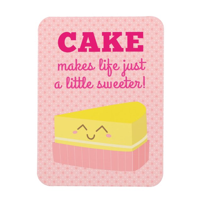 Cake makes life just a little sweeter magnet (Vertical)