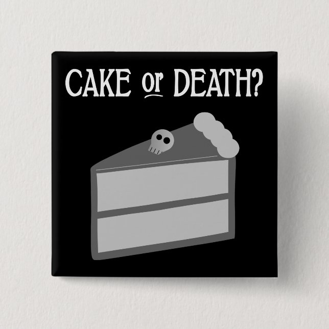 Cake or Death? 15 Cm Square Badge (Front)