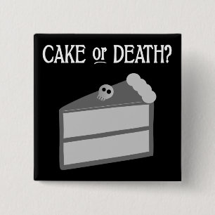 Cake or Death? 15 Cm Square Badge