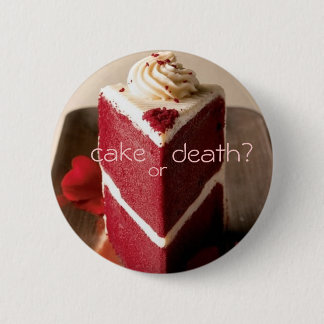 Cake or Death? 3 6 Cm Round Badge