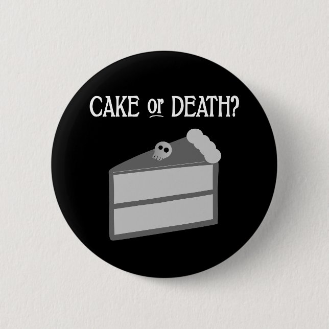 Cake or Death? 6 Cm Round Badge (Front)