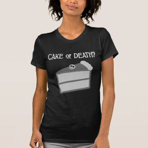 Cake or Death? T-Shirt