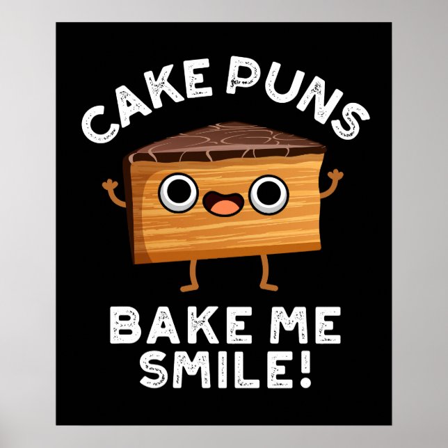 Cake Puns Bake Me Smile Funny Baking Pun Dark BG Poster (Front)