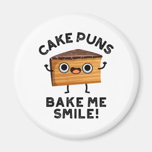 Cake Puns Bake Me Smile Funny Baking Pun Magnet