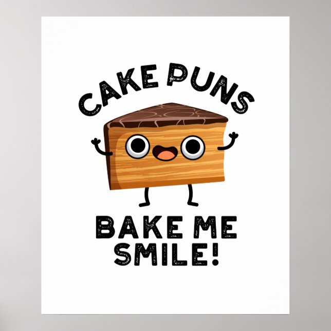 Cake Puns Bake Me Smile Funny Baking Pun  Poster (Front)