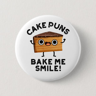 Cake Puns Bake Me Smile Funny Food Pun  6 Cm Round Badge