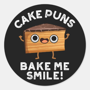 Cake Puns Bake Me Smile Funny Food Pun Dark BG Classic Round Sticker