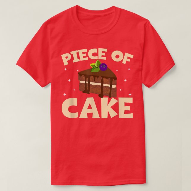 Cake Tshirts Baker Dessert Food Pun Piece of Cake  (Design Front)