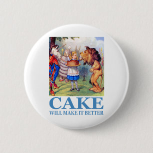 CAKE WILL MAKE IT BETTER 6 CM ROUND BADGE