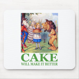 CAKE WILL MAKE IT BETTER MOUSE PAD