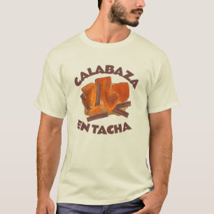 Calabaza en Tacha Mexican Candied Pumpkin Dessert T-Shirt