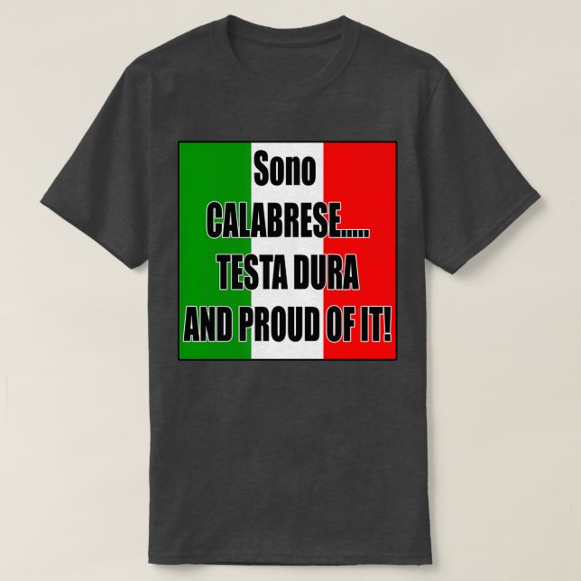 Calabrese Testa Dura and Proud of it T-Shirt (Design Front)