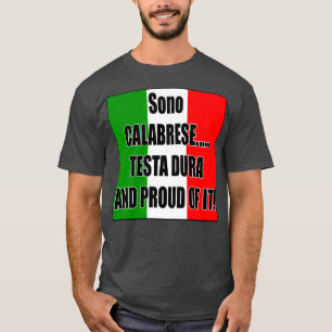 Calabrese Testa Dura and Proud of it T-Shirt