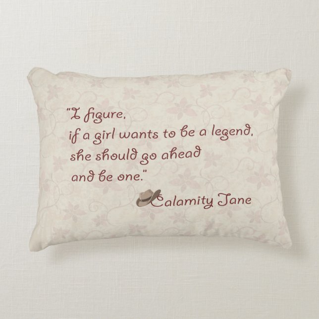 Calamity Jane, Be a Legend Inspirational Quote Decorative Cushion (Front)