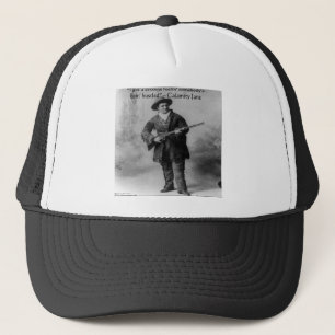 Calamity Jane Humour Quote Gifts Tees & Cards Trucker Hat