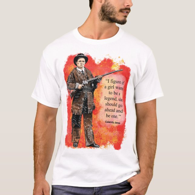 Calamity Jane Words to Live By t-shirt (Front)