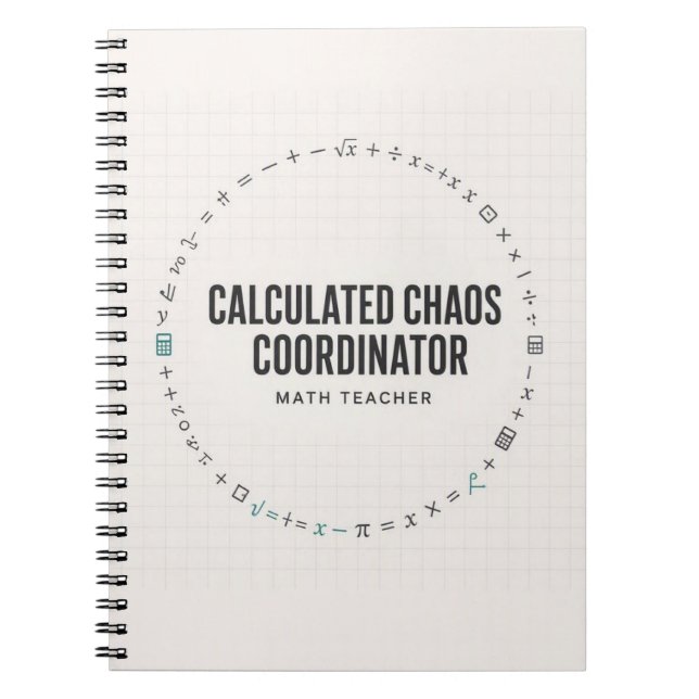 Calculated Chaos Coordinator Math Teacher Notebook (Front)