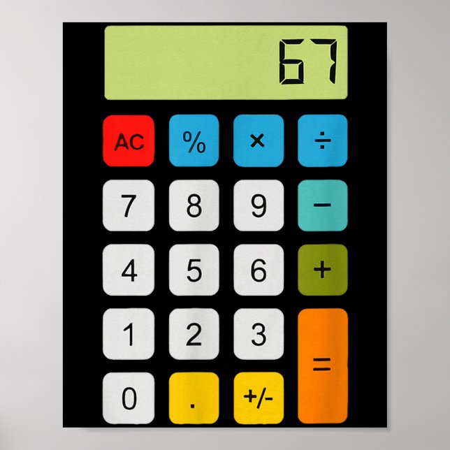 Calculator 67 Six Seven Funny Math Meme  Poster (Front)