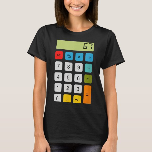 Calculator 67 Six Seven Funny Math Meme  T-Shirt (Front)