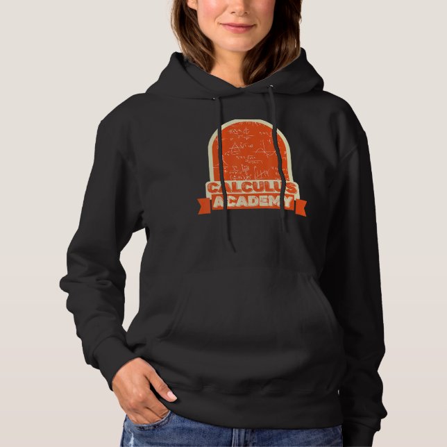 Calculus Academy  Equation Calculations Math Calcu Hoodie (Front)
