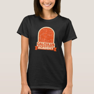 Calculus Academy  Equation Calculations Math Calcu T-Shirt