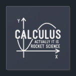 Calculus Actually Its Rocket Science Funny Math<br><div class="desc">Funny Math science school nerd design for any math genius or geek with a good sense of humour. The funny saying is "Calculus - Actually It Is Rocket Science" with a x to y-axis graph</div>