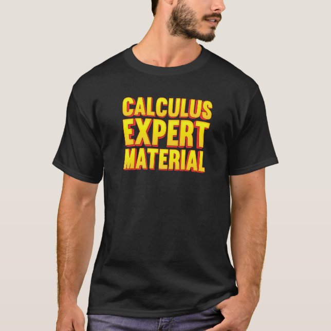 Calculus Expert Material  Mathematics Calculations T-Shirt (Front)
