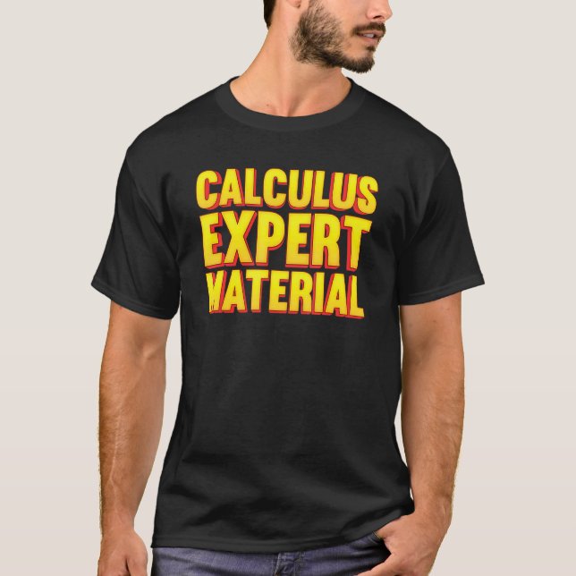 Calculus Expert Material  Mathematics Calculations T-Shirt (Front)