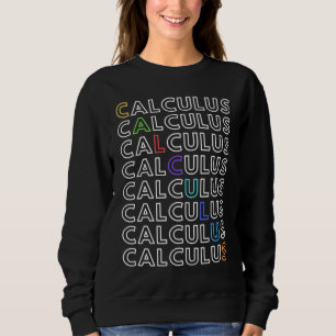 Calculus Math STEM Physics Science Student Teacher Sweatshirt